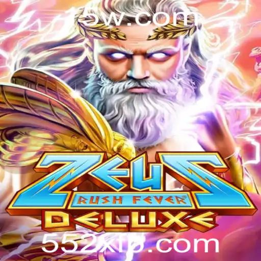 Explorando o Mundo de ZeusRushFeverDeluxe e o Poder do 552x